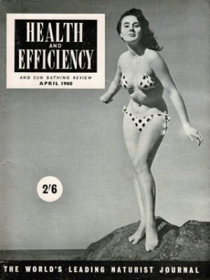 HEALTH AND EFFICIENCY NATURIST UK MAGAZINE APRIL 1960